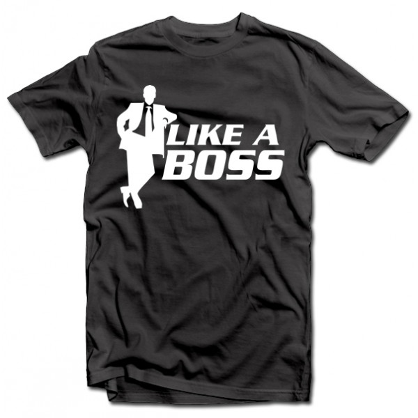 T-shirt "Like a boss" T-shirt "Like a boss"