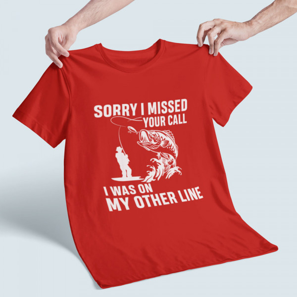 T-shirt "Sorry, I missed your call"