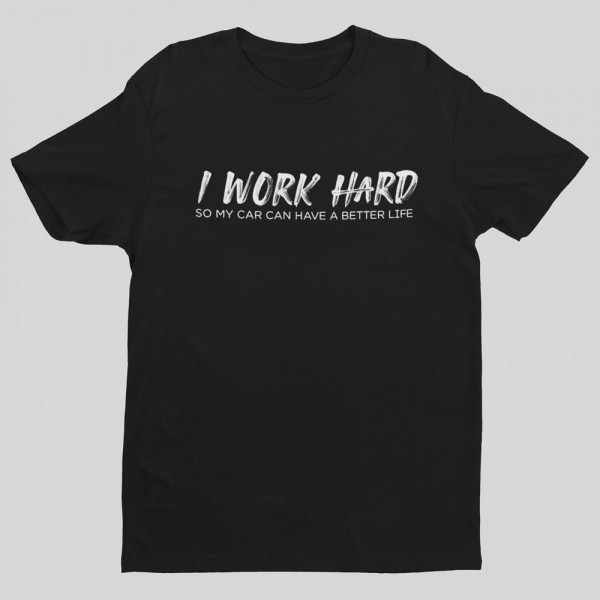 T-shirt "I work hard"