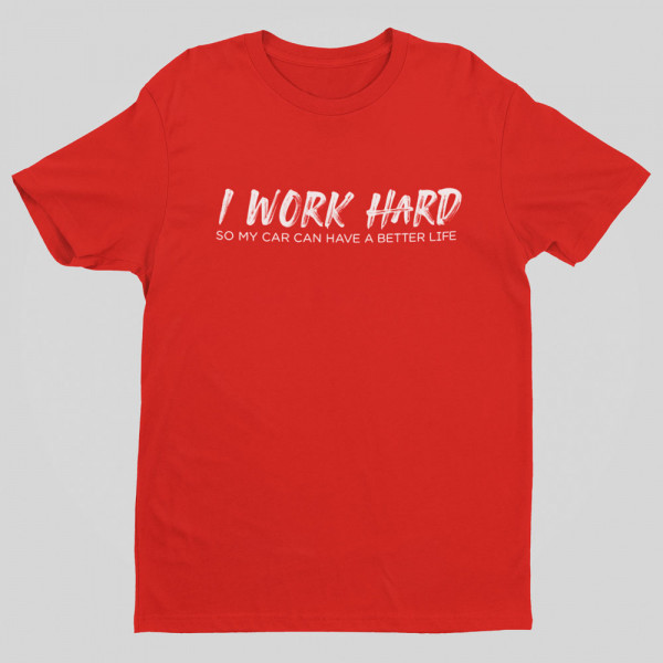 T-shirt "I work hard"