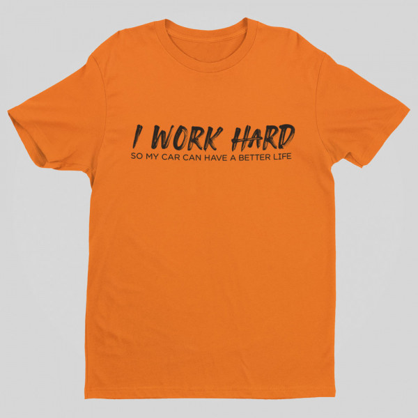 T-shirt "I work hard"