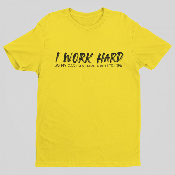 T-shirt "I work hard"