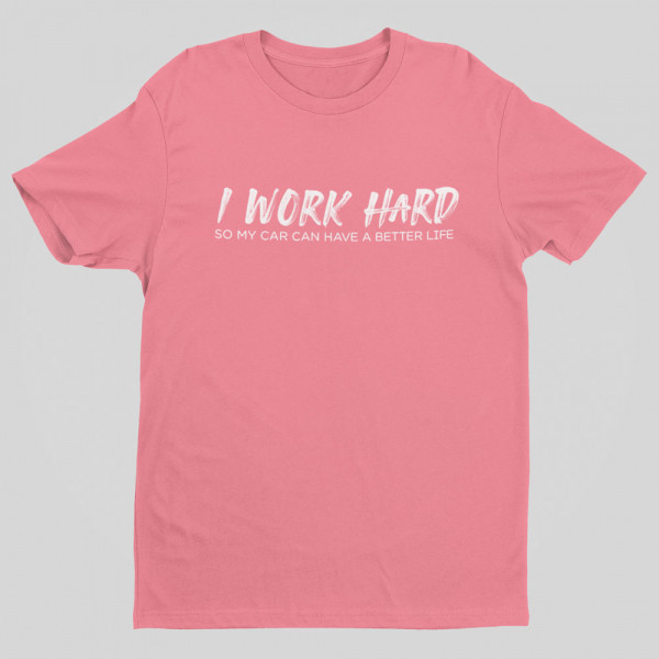 T-shirt "I work hard"