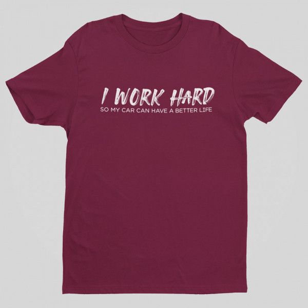 T-shirt "I work hard"