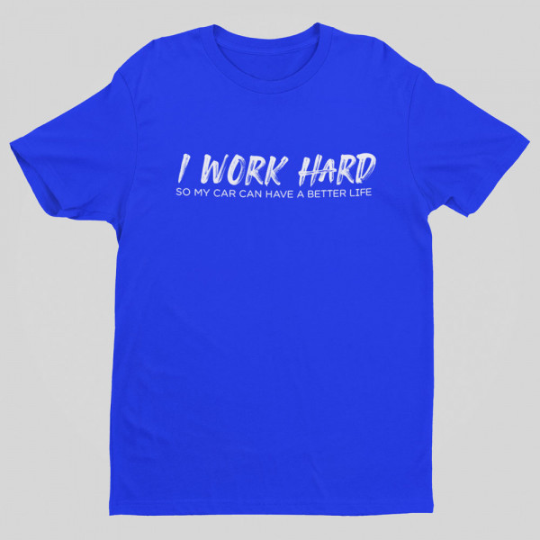 T-shirt "I work hard"