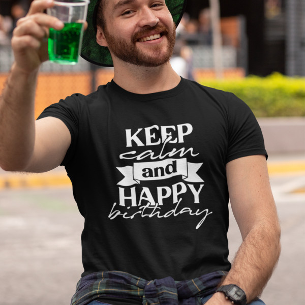 T-shirt "Keep calm and happy birthday"