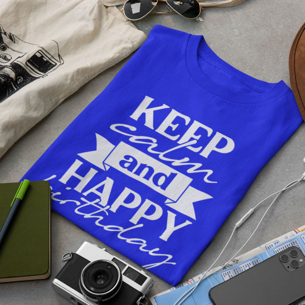 T-shirt "Keep calm and happy birthday"