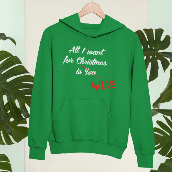Sweatshirt "All I want for christmas is WINE" Sweatshirt "All I want for christmas is WINE"