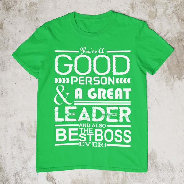 T-shirt "A Great Leader"