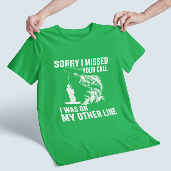 T-shirt "Sorry, I missed your call"