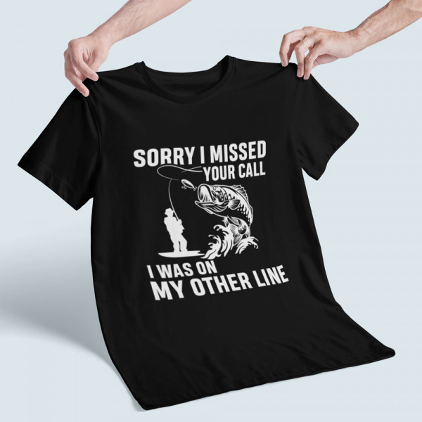 T-shirt "Sorry, I missed your call"