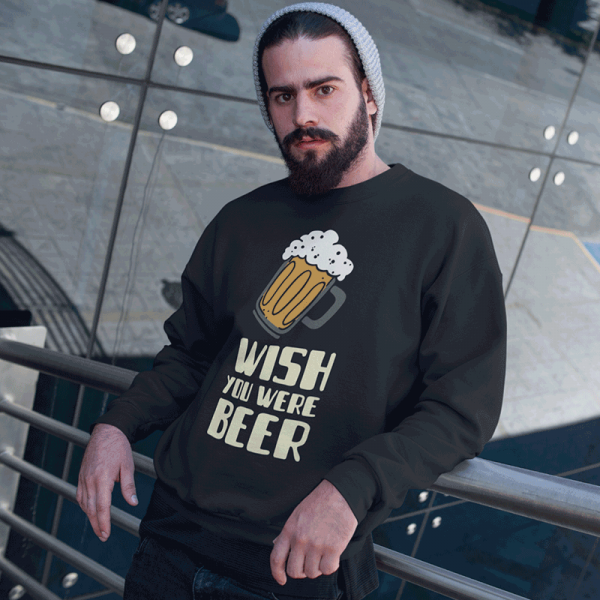 Sweatshirt "Wish you were beer" (ohne Kapuze) Sweatshirt "Wish you were beer" (ohne Kapuze)