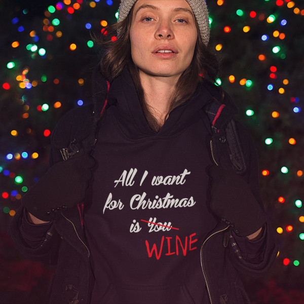 Sweatshirt "All I want for christmas is WINE" Sweatshirt "All I want for christmas is WINE"