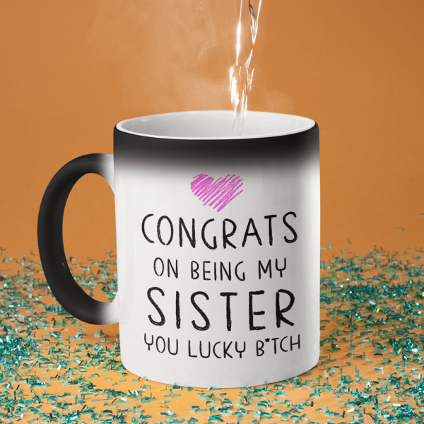 Tasse "Congrats on being my sister"