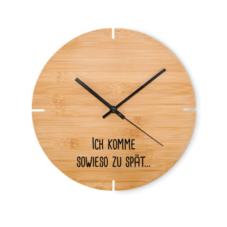 Bambus-Wanduhr "Ich komme sowieso zu spät …"