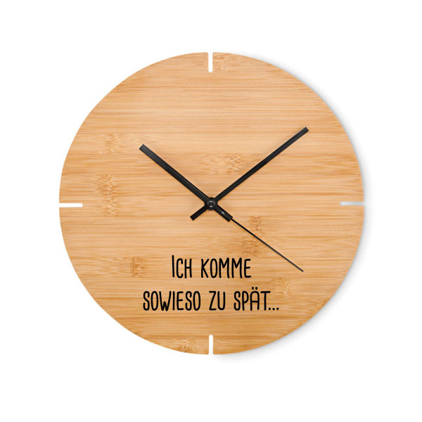 Bambus-Wanduhr "Ich komme sowieso zu spät …"