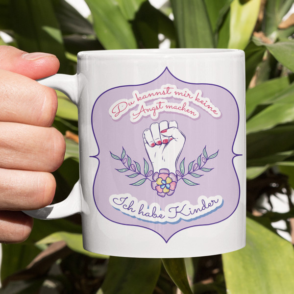 Becher "Du kannst mir keine Angst machen - ich habe Kinder"