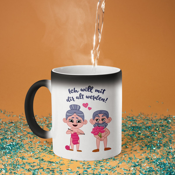 Becher "Ich will mit dir alt werden"