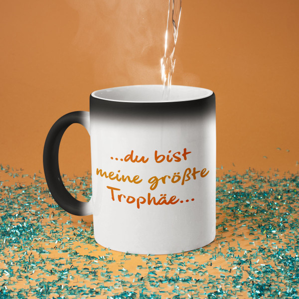Becher "Meine größte Trophäe" Becher "Meine größte Trophäe"