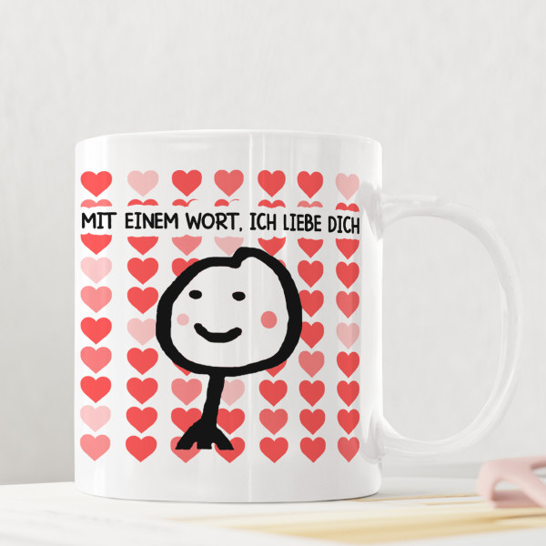 Becher "Mit einem Wort: Ich liebe dich"