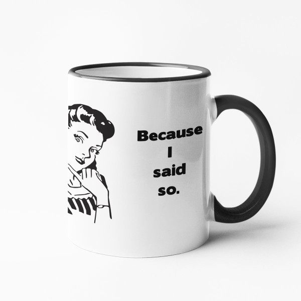 Becher "Weil ich es sage" Becher "Weil ich es sage"