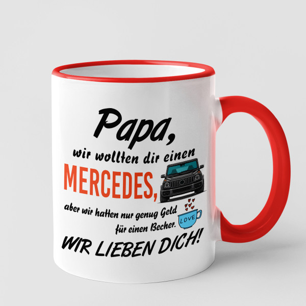 Becher "Wir wollten dir einen Mercedes"