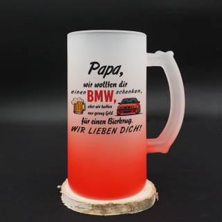 Bierkrug "Wir wollten dir einen BMW schenken"