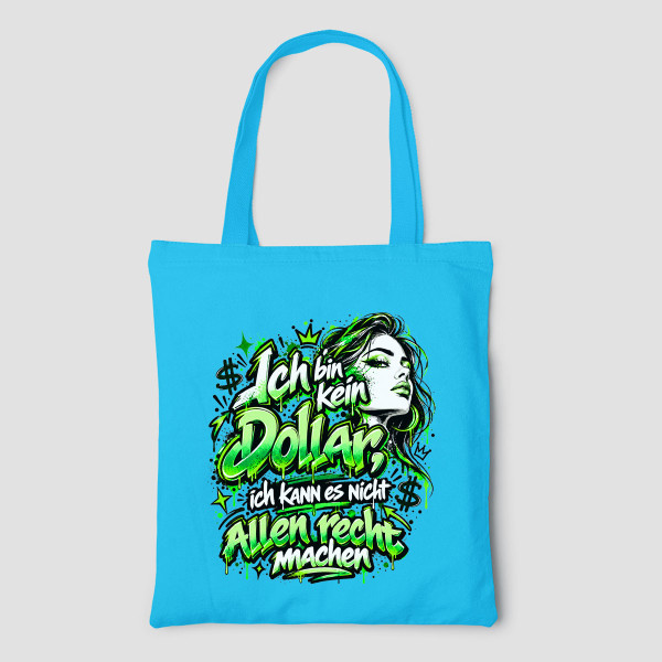 Bunte Stofftasche "Ich bin kein Dollar, ich kann es nicht allen recht machen"