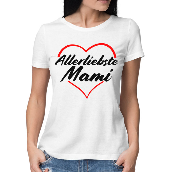 Damen-T-Shirts "Allerliebste Mami" Damen-T-Shirts "Allerliebste Mami"