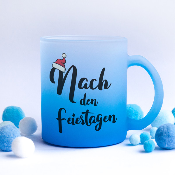 Milchglastasse "Nach den Feiertagen"