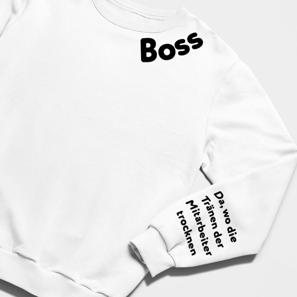 Sweatshirt "Boss - für Mitarbeitertränen" (ohne Kapuze) mit Aufdruck auf dem Ärmel