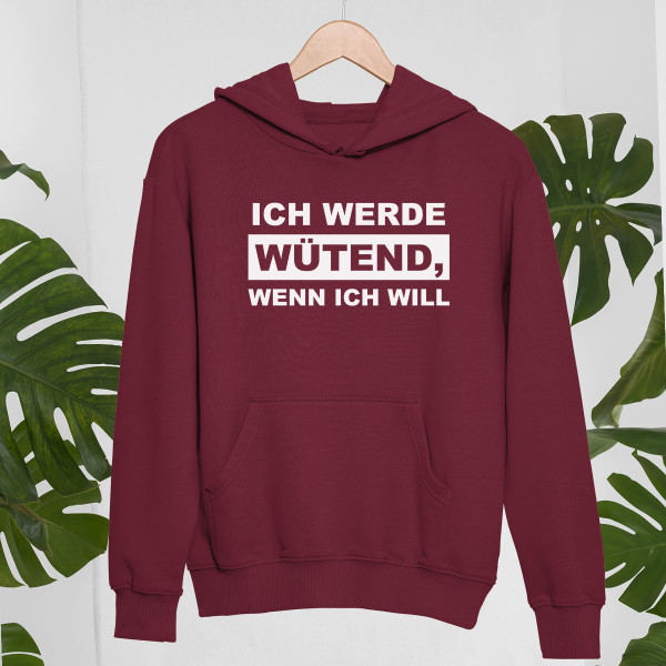 Sweatshirt "Ich werde wütend, wenn ich will" Sweatshirt "Ich werde wütend, wenn ich will"