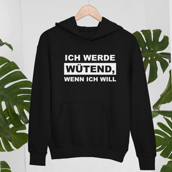 Sweatshirt "Ich werde wütend, wenn ich will" Sweatshirt "Ich werde wütend, wenn ich will"