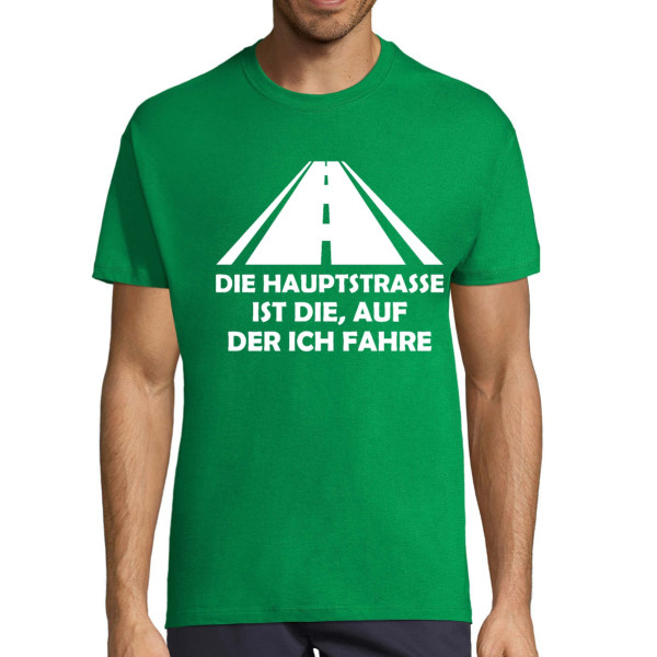T-shirt "Die Hauptstraße ist die, auf der ich fahre"