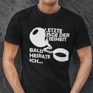 T-shirt "Die letzten Tage in Freiheit"