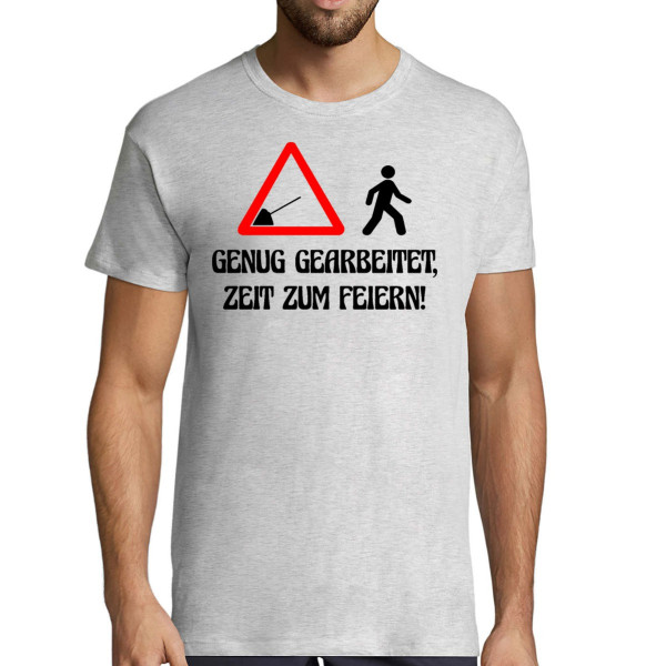 T-shirt "Genug gearbeitet, Zeit zum Feiern!"