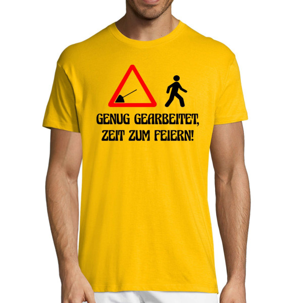 T-shirt "Genug gearbeitet, Zeit zum Feiern!"