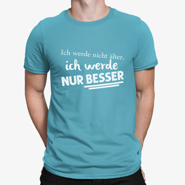 T-shirt "Ich werde nicht älter"