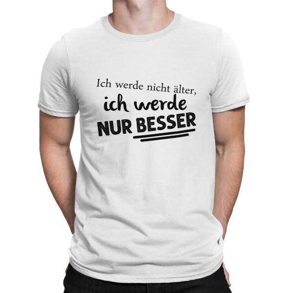 T-shirt "Ich werde nicht älter"