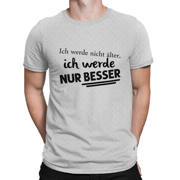 T-shirt "Ich werde nicht älter"