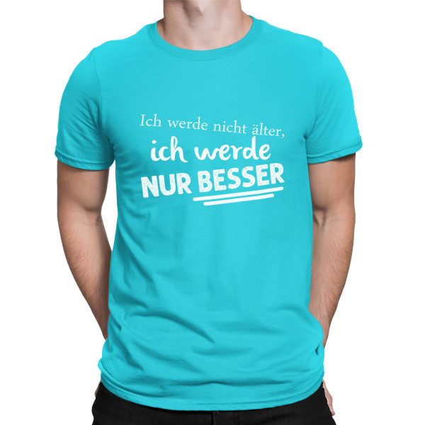T-shirt "Ich werde nicht älter"