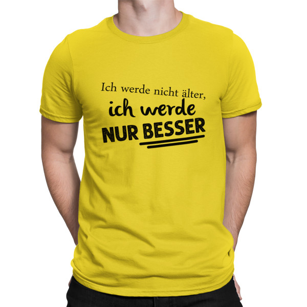 T-shirt "Ich werde nicht älter"