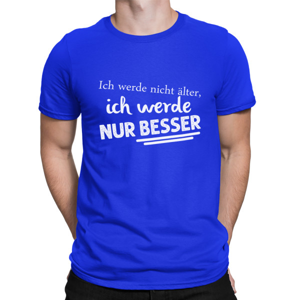 T-shirt "Ich werde nicht älter"