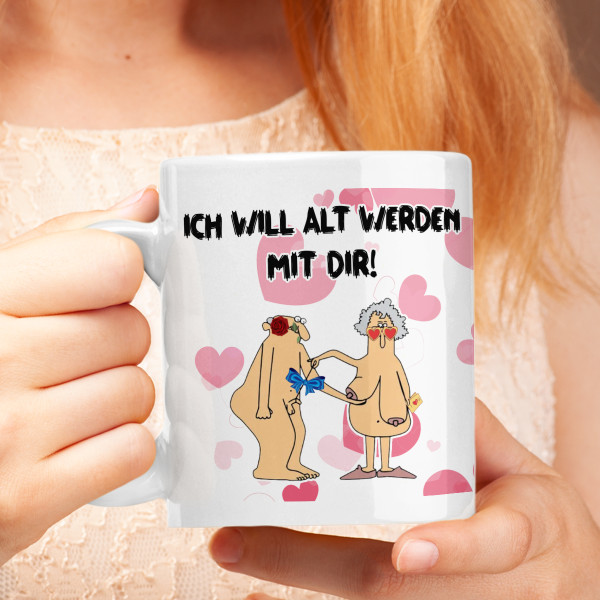 Tasse für den Valentinstag "Ich will mit dir alt werden" Tasse für den Valentinstag "Ich will mit dir alt werden"