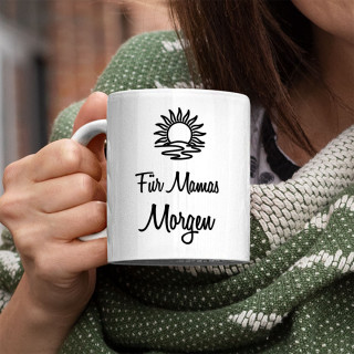 Tasse "Für Mamas Morgen"