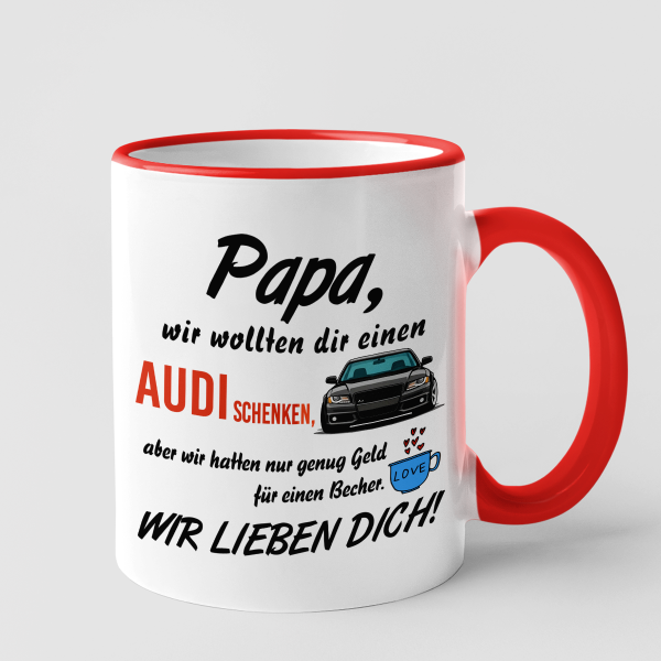 Becher "Wir wollten dir einen AUDI schenken"