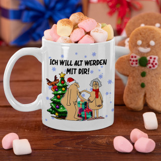 Weihnachtstasse  "Ich will mit dir alt werden"