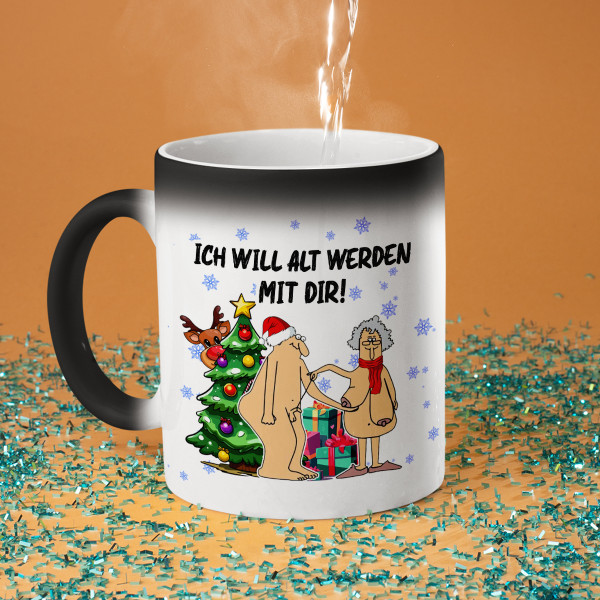 Weihnachtstasse  "Ich will mit dir alt werden" Weihnachtstasse  "Ich will mit dir alt werden"